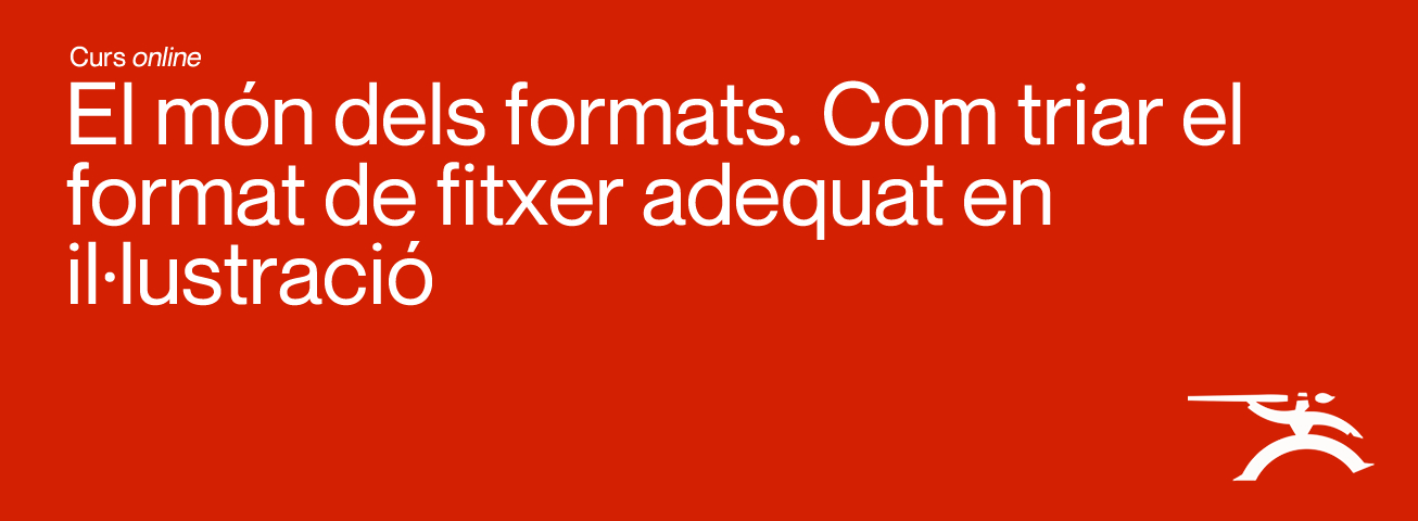 El món dels formats. Com triar el format de fitxer adequat en il·lustració